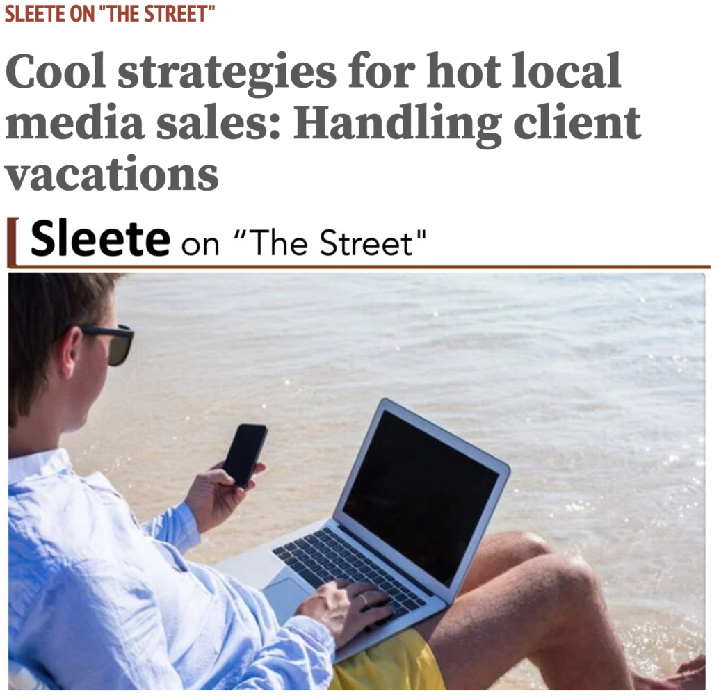 SLEETE ON THE STREET | Cool strategies for hot local media sales: Handling client vacations | Sleete Sales Scripts, LLC | Media Sales Consultant | Sales Training